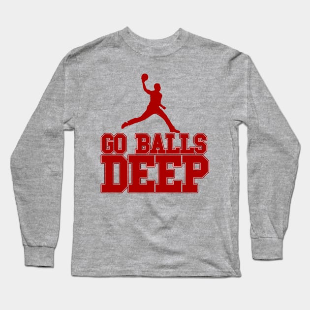 Go Balls Deep Long Sleeve T-Shirt by Meta Cortex